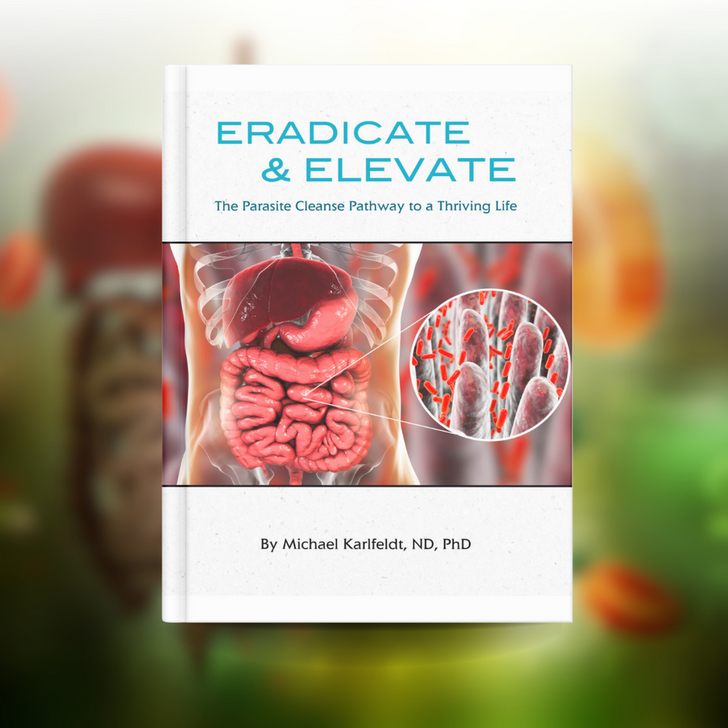 Eradicate & Elevate - The Parasite Cleanse Pathway to a Thriving Life